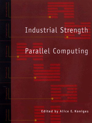 cover image of Industrial Strength Parallel Computing